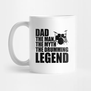 Drumming Dad - Dad the man the myth the drumming legend Mug